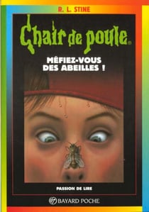 Chair de poule Tome 5 : méfiez-vous des abeilles !
