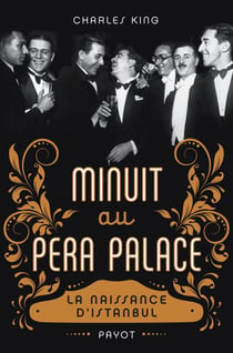 Minuit au Pera Palace - la naissance d'Istanbul