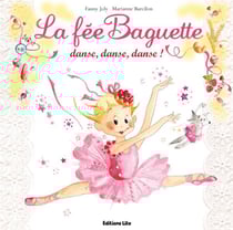 La fee baguette danse, danse,