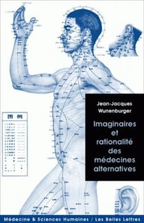 Imaginaire et rationalité des médecines alternatives