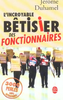 L'incroyable betisier des fonctionnaires