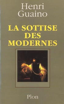 La sottise des modernes