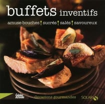 Buffets inventifs - amuse-bouches sucrés, salés, savoureux