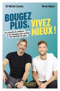Bougez plus, vivez mieux ! Les conseils du médecin et du champion pour profiter des bienfaits du sport