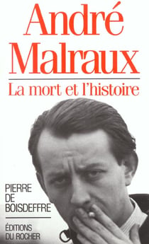 Andre malraux - la mort et l'histoire