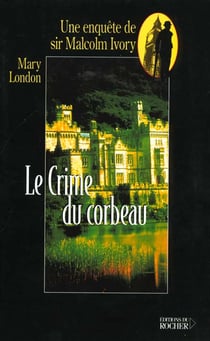 Le Crime du corbeau : Une enquête de sir Malcolm Ivory