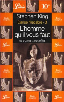 Danse macabre - l'homme qu'il vous faut et autres nouvelles t3