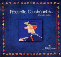 Pirouette, cacahouette