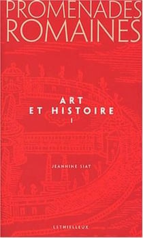 Promenades romaines, tome 1 - art et histoire