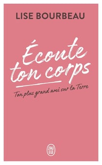 Écoute ton corps - ton plus grand ami sur la terre