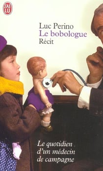Bobologue (le) - le quotidien d'un medecin de campagne