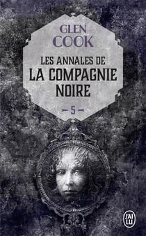 Les annales de la Compagnie Noire Tome 5 : rêves d'acier
