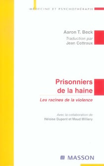 Prisonniers de la haine : Les racines de la violence (1re édition)