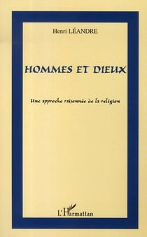 Hommes et dieux - une approche raisonnée de la religion