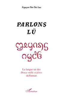 Parlons lü - la langue taï des douze mille rizières du Yunnan