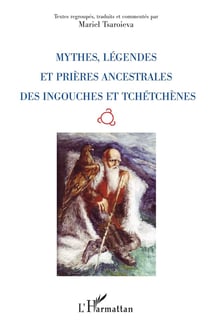 Mythes, légendes et prières ancestrales des ingouches et tchétchènes