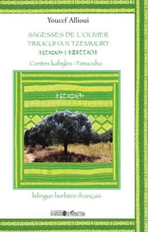 Sagesses de l'olivier timucuhan tzemmurt - contes kabyles timucuha