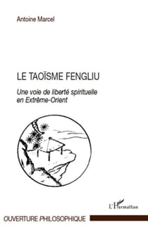 Le taoïsme fengliu - une voie de liberté spirituelle en Extrême-Orient