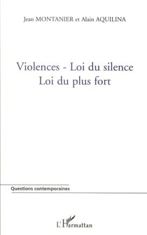 Violences - loi du silence, loi du plus fort