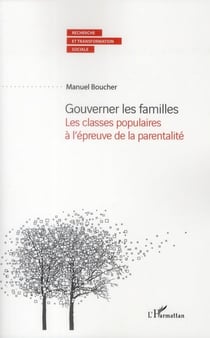 Gouverner les familles - les classes populaires à l'épreuve de la parentalité