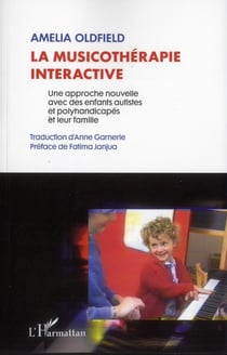 La musicothérapie interactive - une approche nouvelle avec des enfants autistes et polyhandicapés et leur famille