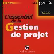 L'essentiel de la gestion de projet