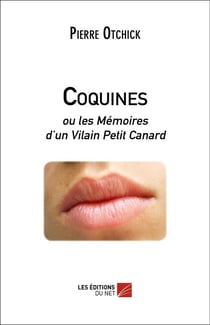 Coquines - ou les memoires d'un vilain petit canard