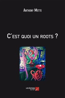 C'est quoi un roots ?