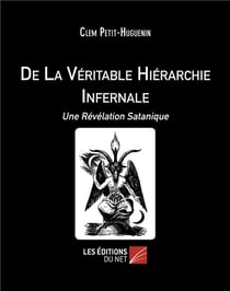 De la véritable hiérarchie infernale : Une révélation satanique