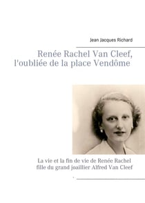 Renée Rachel Van Cleef - l'oubliée de la place Vendôme