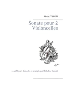 Sonate pour 2 violoncelles : en ut majeur - compilée et arrangée par micheline cumant
