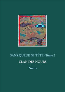 Sans queue ni tête t.2 - clan des nours