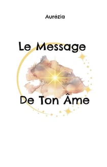 Le Message De Ton Âme
