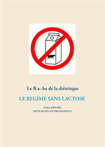 Le b.a.-ba de la diététique - le régime sans lactose