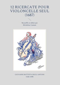 12 ricercate pour violoncelle seul : recueillis et édités par Micheline Cumant