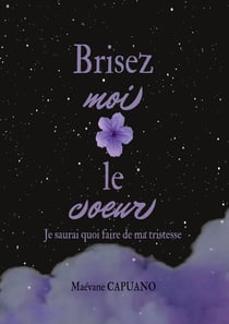 Brisez-moi le coeur : Je saurai quoi faire de ma tristesse