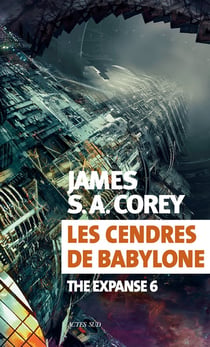 The Expanse Tome 6 : les cendres de Babylone