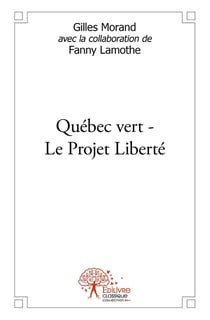 Québec vert-Le Projet Liberté