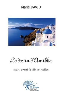 Le destin d'amibha - 25 ans avant la réincarnation