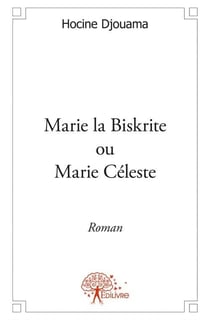 Marie la Biskrite ou Marie Céleste