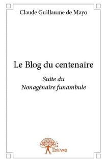 Le blog du centenaire - suite du nonagénaire funambule
