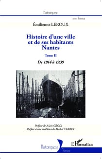 Histoire d'une ville et des habitants : Nantes Tome 2 - de 1914 à 1939