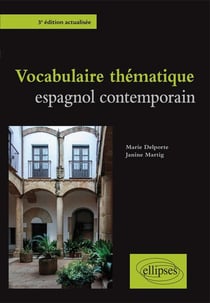 Vocabulaire thématique - espagnol contemporain (3e édition)
