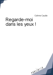Regarde-moi dans les yeux !