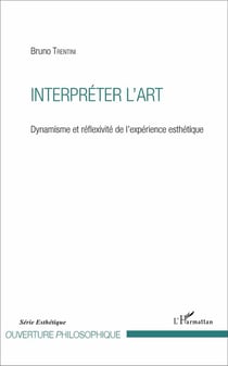 Interpréter l'art : Dynamisme et réflexivité de l'expérience esthétique