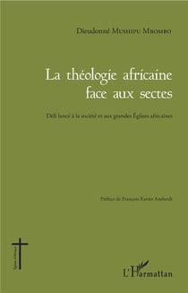 La théologie africaine face aux sectes - défi lancé à la société et aux grandes églises africaines