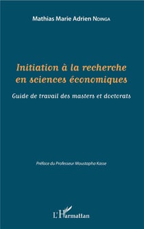 Initiation à la recherche en sciences économiques - guide de travail des masters et doctorats