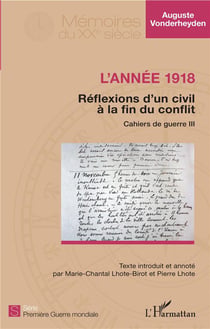 L'année 1918 - réflexions d'un civil à la fin du conflit - cahiers de guerre III