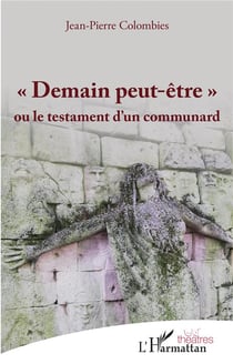 "demain peut-etre" ou le testament d'un communard