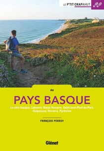 Au Pays Basque - la côte basque, Labourd, Basse Navarre, Saint-Jean-Pied-de-Port (2e édition)